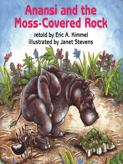 Title details for Anansi and the Moss-Covered Rock by Eric A. Kimmel - Available